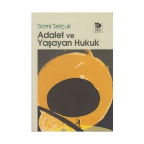 ADALET VE YAŞAYAN HUKUK - SAMI SELÇUK