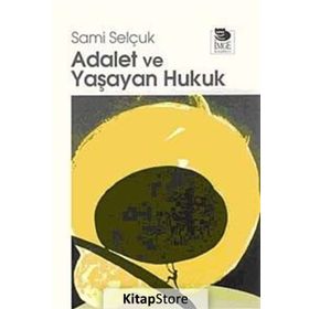 ADALET VE YAŞAYAN HUKUK - SAMI SELÇUK