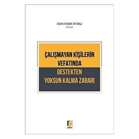 Adalet Yayınevi Çalışmayan Kişilerin Vefatında Destekten Yoksun Kalma Zararı