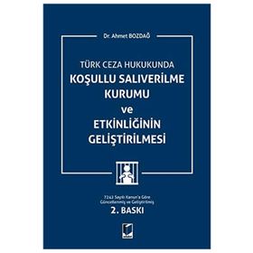 Adalet Yayınevi Türk Ceza Hukukunda Koşullu Salıverilme Kurumu ve Etkinliğinin Geliştirilmesi