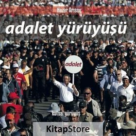 Adalet Yürüyüşü (Ciltli): Kutsal Yürüyüş - Hazar Arısoy