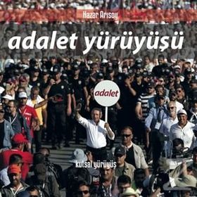 Adalet Yürüyüşü (Ciltli): Kutsal Yürüyüş - Hazar Arısoy
