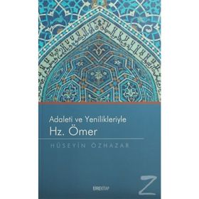 Adaleti Ve Yenilikleriyle Hz. Ömer - Hüseyin Özhazar