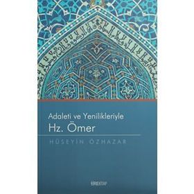 Adaleti Ve Yenilikleriyle Hz. Ömer - Hüseyin Özhazar