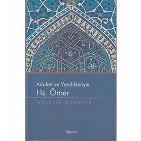 Adaleti Ve Yenilikleriyle Hz. Ömer - Hüseyin Özhazar