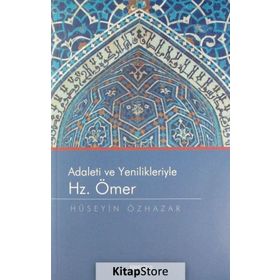 Adaleti Ve Yenilikleriyle Hz. Ömer - Hüseyin Özhazar