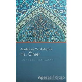 Adaleti Ve Yenilikleriyle Hz. Ömer - Hüseyin Özhazar