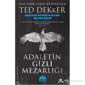 ADALETIN GIZLI MEZARLIĞI - TED DEKKER
