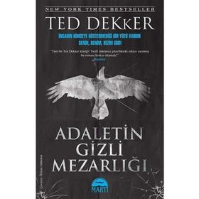 ADALETIN GIZLI MEZARLIĞI - TED DEKKER