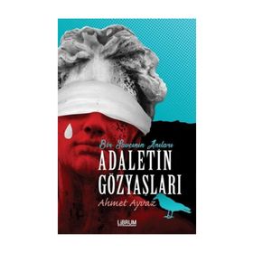 Adaletin Gözyaşları - Ahmet Ayvaz