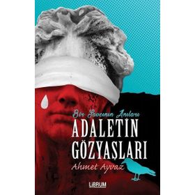 Adaletin Gözyaşları - Ahmet Ayvaz