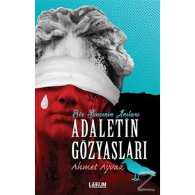 Adaletin Gözyaşları - Ahmet Ayvaz