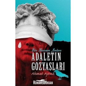 Adaletin Gözyaşları - Ahmet Ayvaz