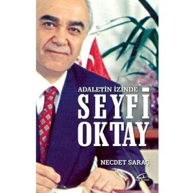 Adaletin İzinde Seyfi Oktay - Necdet Saraç