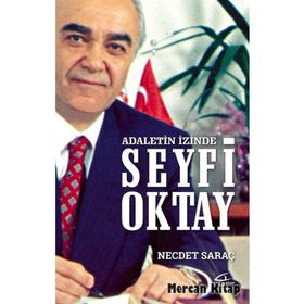 Adaletin İzinde Seyfi Oktay - Necdet Saraç