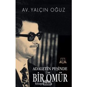 Adaletin Peşinde Bir Ömür - Yalçın Oğuz