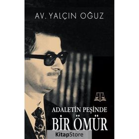 Adaletin Peşinde Bir Ömür - Yalçın Oğuz