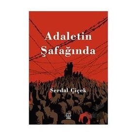 Adaletin Şafağında - Serdal Çiçek