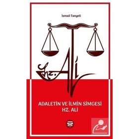 Adaletin ve İlmin Simgesi Hz. Ali - İsmail Tanyeli