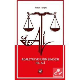Adaletin ve İlmin Simgesi Hz. Ali - İsmail Tanyeli