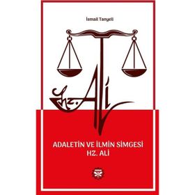 Adaletin ve İlmin Simgesi Hz. Ali - İsmail Tanyeli
