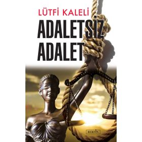 Adaletsiz Adalet - Lütfi Kaleli