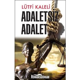 Adaletsiz Adalet - Lütfi Kaleli