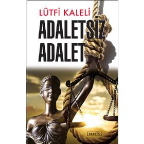 Adaletsiz Adalet - Lütfi Kaleli