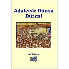 Adaletsiz Dünya Düzeni - Ali Özdemir