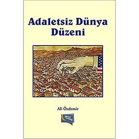 Adaletsiz Dünya Düzeni - Ali Özdemir