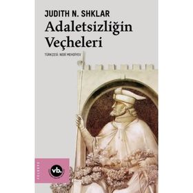 Adaletsizliğin Veçheleri - Judith N. Shklar
