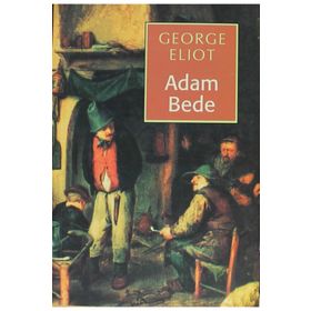 Adam Bede - George Eliot