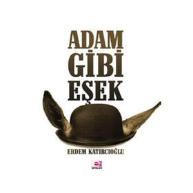 ADAM GIBI EŞEK - ERDEM KATIRCIOĞLU
