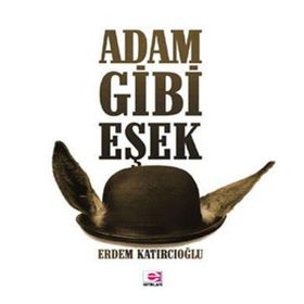 ADAM GIBI EŞEK - ERDEM KATIRCIOĞLU