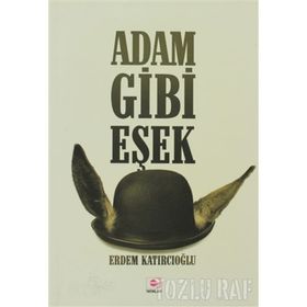 ADAM GIBI EŞEK - ERDEM KATIRCIOĞLU