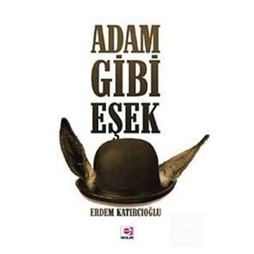 ADAM GIBI EŞEK - ERDEM KATIRCIOĞLU