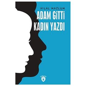 Adam Gitti Kadın Yazdı - Hilal Mazlum