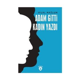 Adam Gitti Kadın Yazdı - Hilal Mazlum