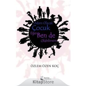 Adam Olacak Çocuk Eğer Ben de Olabilirsem - Özlem Özen Koç