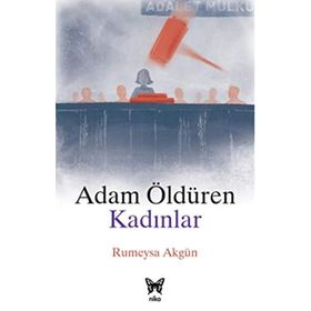 Adam Öldüren Kadınlar - Rümeysa Akgün