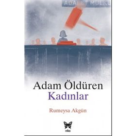 Adam Öldüren Kadınlar - Rümeysa Akgün