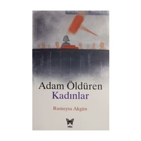 Adam Öldüren Kadınlar - Rümeysa Akgün