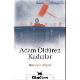 Adam Öldüren Kadınlar - Rümeysa Akgün