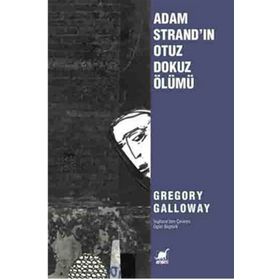 Adam Strand’ın Otuz Dokuz Ölümü - Gregory Galloway