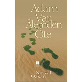 Adam Var Alemden Öte - Nevzat Özkan