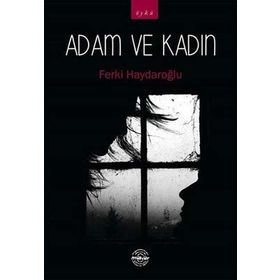 Adam ve Kadın - Ferki Haydaroğlu