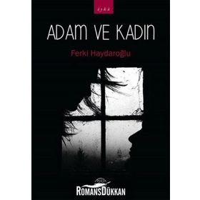 Adam ve Kadın - Ferki Haydaroğlu