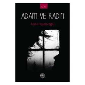 Adam ve Kadın - Ferki Haydaroğlu