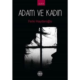 Adam ve Kadın - Ferki Haydaroğlu