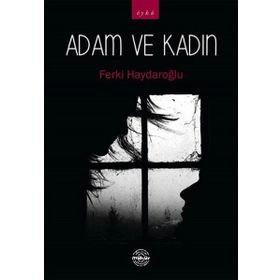 Adam ve Kadın - Ferki Haydaroğlu